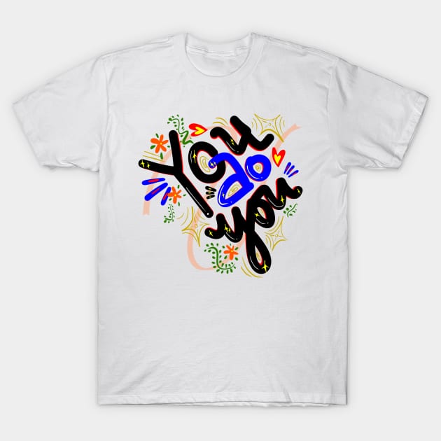 You do you - typographic design T-Shirt by art-by-shadab